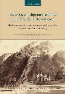 Esclavos e indígenas realistas en la Era de la Revolución