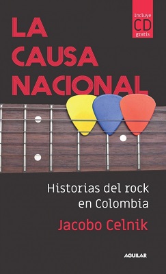 La causa nacional. Historias del rock en Colombia